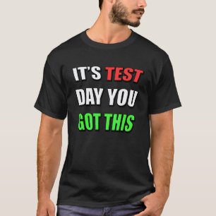 T-shirt C'est jour de test Vous avez ce test d'enseignant