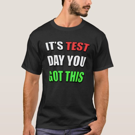 T-shirt C'est jour de test Vous avez ce test d'enseignant (Devant)