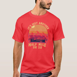 T-shirt C'est juste un autre demi-mile ou quelque chose co