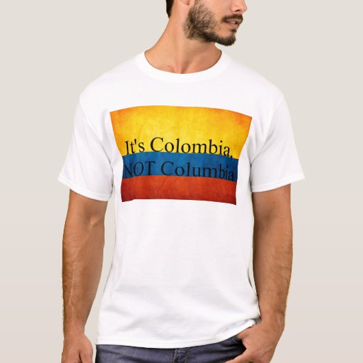 T-shirt C'est la Colombie, PAS la Colombie (Devant)
