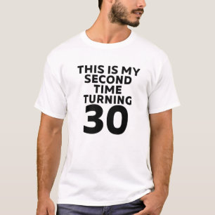 T-shirt C'Est La Deuxième Fois Que J'Ai Tourné 30 Funny 60