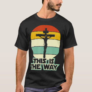 T-shirt C'est la façon dont Jésus sur le croix Crucifix Vi