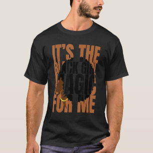 T-shirt C'est la magie de la fille noire pour moi Black Hi