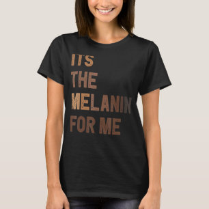 T-shirt C'est la Melanin pour moi Black Melanated Women Hi
