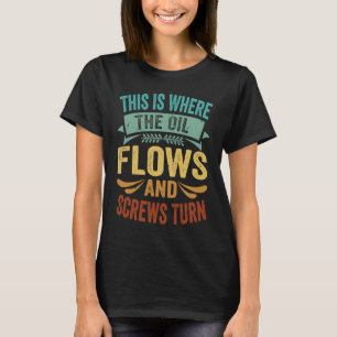 T-shirt C'Est Là Que Se Tourne L'Huile Et Les Vis