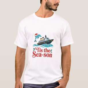 T-shirt c'est la sai-son de la croisière drôle en famille