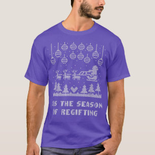 T-shirt C'est la saison de re-cadeaux Blague de Noël Pun X