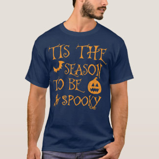 T-shirt C'Est La Saison D'Être Éffrayant Drôle Halloween