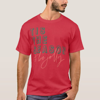 T-shirt C'Est La Saison D'Être Jolly Mignonne Correspondan
