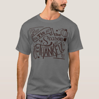 T-shirt C'Est La Saison D'Être Remerciant Thanksgiving Fun