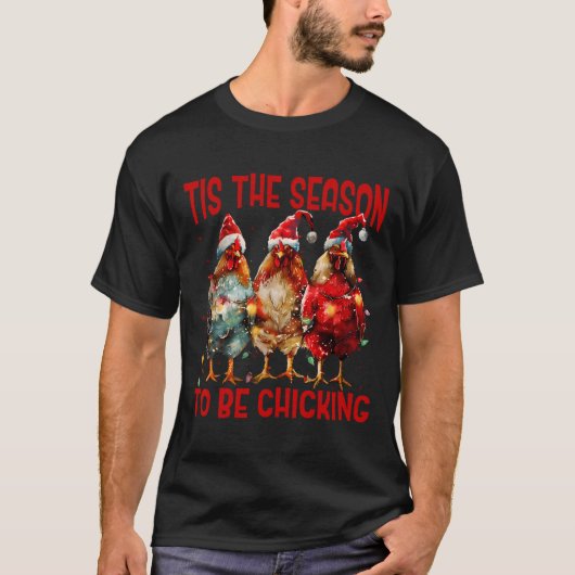 T-shirt C'Est La Saison Pour Chique Poulet Santa Hat Xm (Devant)