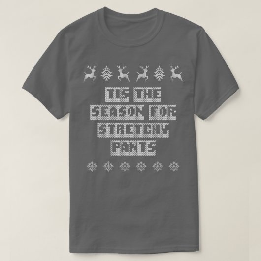 T-shirt C'est la saison pour la fête de Noël Stretchy Pant (Design devant)