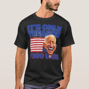 T-shirt C'Est La Seule Trahison Si Vous Perdez 1