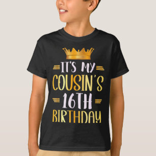 T-shirt C'est l'anniversaire de mes 16 ans de cousin Joyeu
