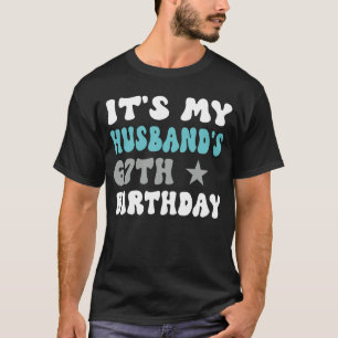 T-shirt C'est l'anniversaire de mes 67 ans couple 67e