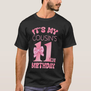 T-shirt C'est l'anniversaire des 11 ans de ma cousine Fill