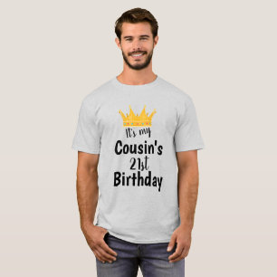 T-shirt C'est l'anniversaire des 21 ans de mon cousin Cour
