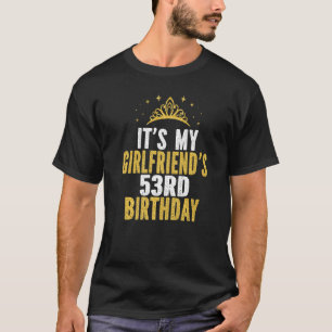 T-shirt C'est le 53ème anniversaire de My Girlfriend, 53 a
