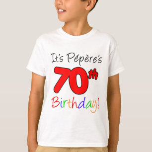 T-shirt C'est le 70ème anniversaire de Pepere