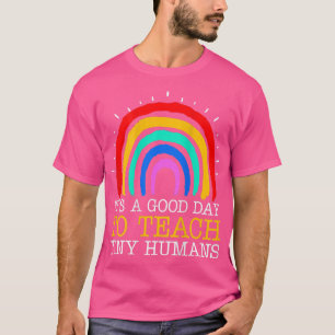 T-shirt C'est le bon jour pour enseigner à Tiny Humans la