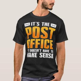 T-shirt C'est le bureau de poste qu'il n'a pas à avoir de