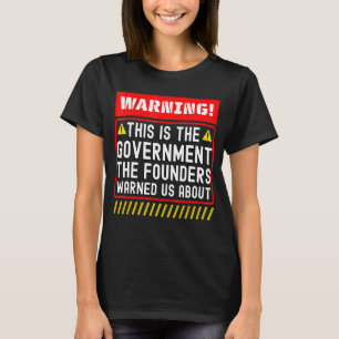 T-shirt C'Est Le Gouvernement Dont Les Fondateurs Nous Ont