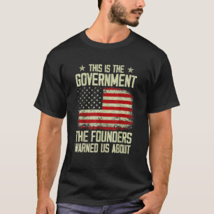 T-shirt C'Est Le Gouvernement Dont Nos Fondateurs Nous Ont