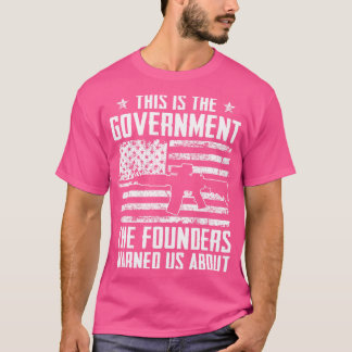 T-shirt C'Est Le Gouvernement Dont Nos Fondateurs Nous Ont