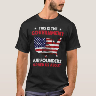 T-shirt C'Est Le Gouvernement Dont Nos Fondateurs Nous Ont