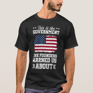 T-shirt C'Est Le Gouvernement Que Les Fondateurs Nous Ont