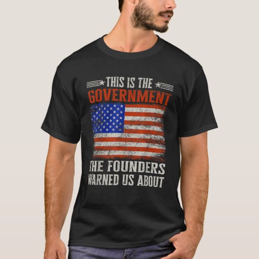 T-shirt C'est le gouvernement que nos fondateurs nous ont (Devant)