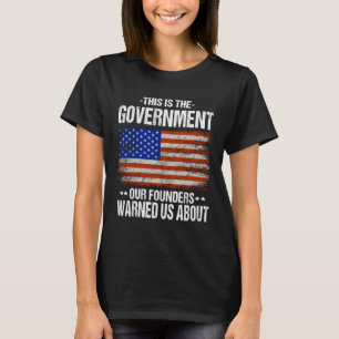 T-shirt C'est le gouvernement que nos fondateurs nous ont 