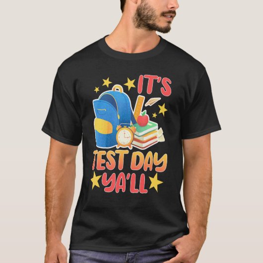 T-shirt C'est le jour de test Y'all School Teacher Examen (Devant)