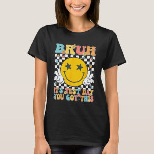T-shirt C'est le jour du test Vous avez ce jour de test En