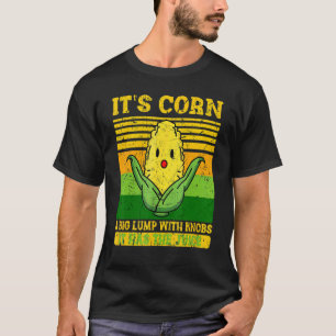T-shirt c'est le maïs tendance Itu2019s Corn It Has The Ju