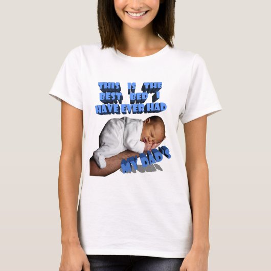 T-SHIRT C'EST LE MEILLEUR LIT QUE J'AI JAMAIS EU, MON PÈRE (Devant)