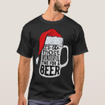 T-shirt C'Est Le Moment Le Plus Merveilleux Pour Une Bière<br><div class="desc">C'Est Le Moment Le Plus Merveilleux Pour Un Noël Au Père Noël À La Bière.</div>