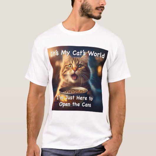 T-shirt C'est le Monde de My Cat. Je suis juste là pour ou (Devant)