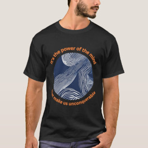 T-shirt C'est le pouvoir de l'esprit. Faites Des Choses Du
