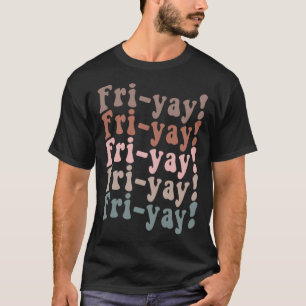 T-shirt C'est le ven yay Enfin le vendredi week-end Vibes