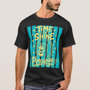 T-shirt C'est l'heure de briller Professeur de porc-épic R
