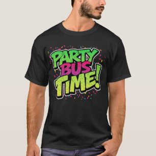 T-shirt C'est l'heure du bus de fête ! Amusement et célébr