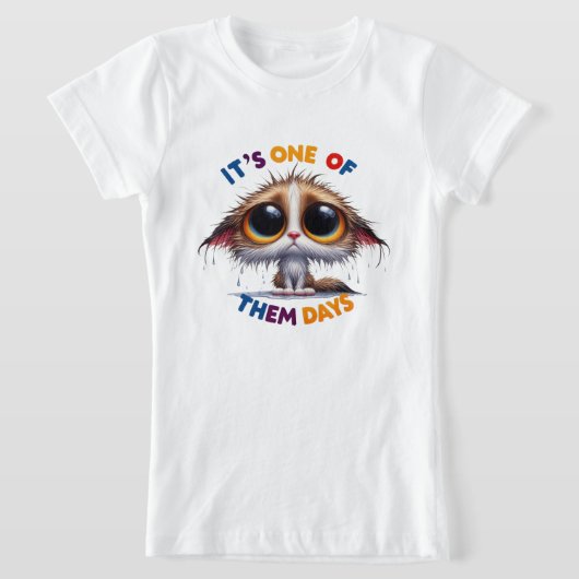 T-Shirt C'est l'un d'eux jours (Poser)