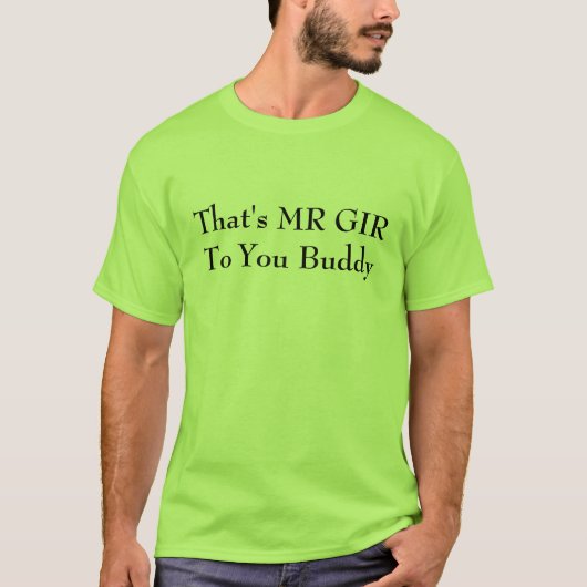 T-shirt C'est M. GIR à vous ami (Devant)