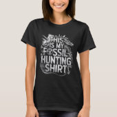 T-shirt C'Est Ma Chemise De Chasse Fossile Chirt Funny Pal (Devant)