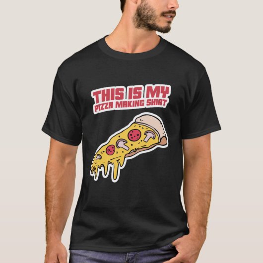 T-shirt C'Est Ma Chemise De Fabrication De Pizza (Devant)