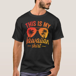 T-shirt C'est ma chemise hawaïenne Lunettes de soleil Couc