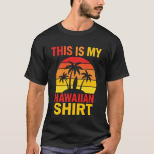 T-shirt C'est Ma Chemise Hawaïenne Rétro Coucher de Soleil