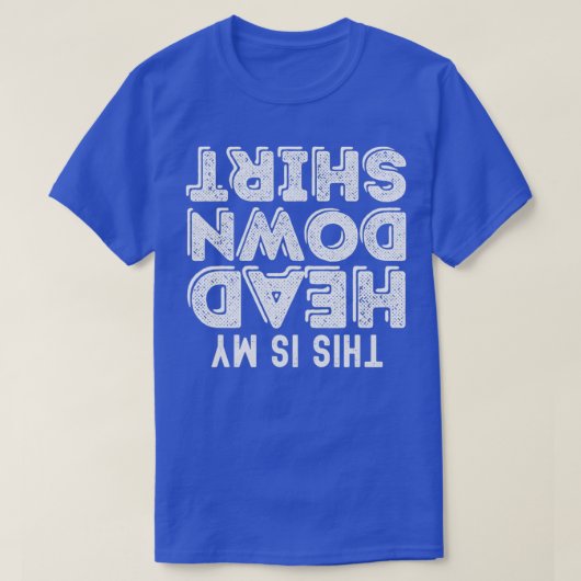 T-shirt C'Est Ma Chemise Tête En Bas (Design devant)