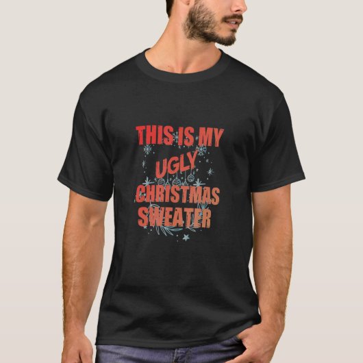 T-shirt C'est ma conception hideux de Noël (Devant)